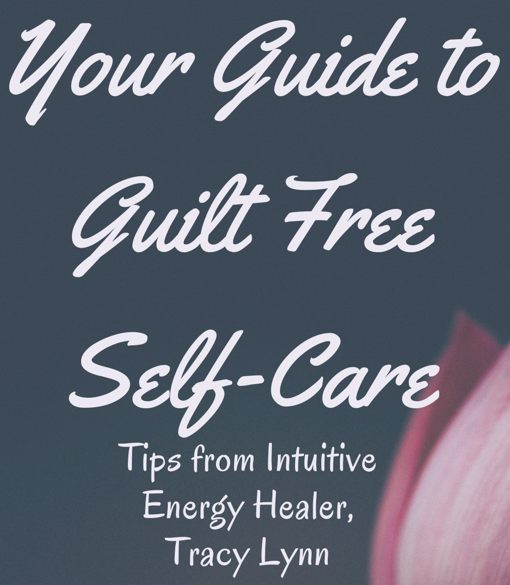 your-guide-to-guilt-free-self-care-ht-energy-work
